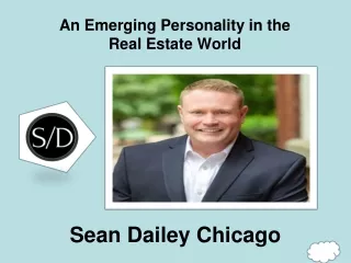 An Emerging Personality in the Real Estate - Sean Dailey Chicago