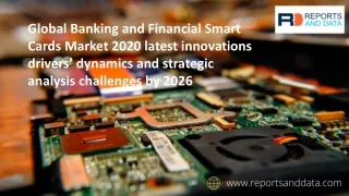 Banking and Financial Smart Cards Market  Scope and Growing Demands 2020