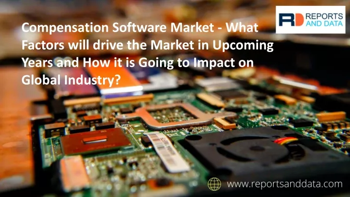 compensation software market what factors will