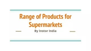 Range of Products for Supermarkets