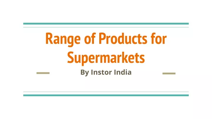 range of products for supermarkets by instor india