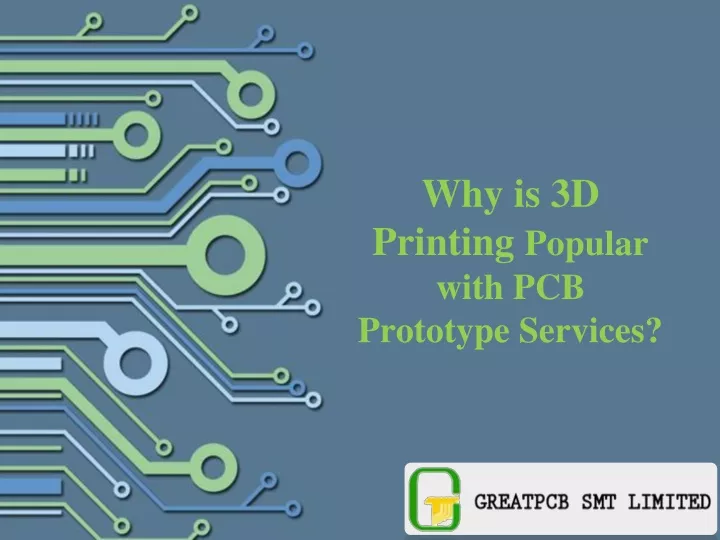 why is 3d printing popular with pcb prototype services