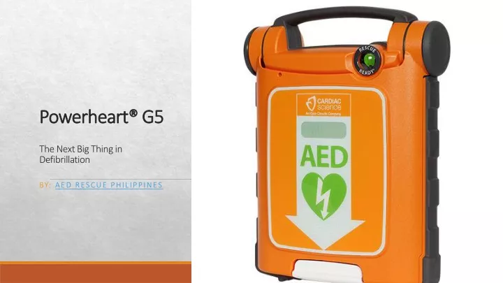 powerheart g5 the next big thing in defibrillation