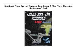 Best Book These Are the Voyages: Tos: Season 3 (Star Trek: These Are the Voyages) Epub