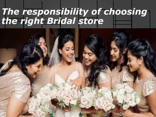 the responsibility of choosing the right bridal store