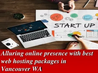 alluring online presence with best web hosting packages in vancouver wa