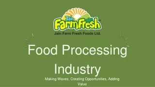 Food Processing Industry In India | JainFarmFresh Foods Limited | Fruits Food Processing Industry In India