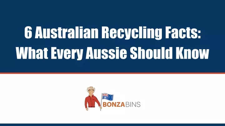 6 australian recycling facts what every aussie should know