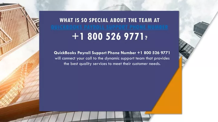 what is so special about the team at quickbooks payroll support phone number 1 800 526 9771