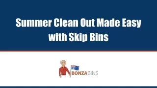 summer clean out made easy with skip bins
