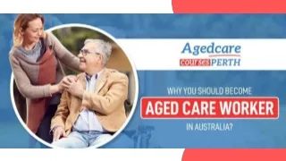 Why Should You Become Aged Care Worker in Australia?