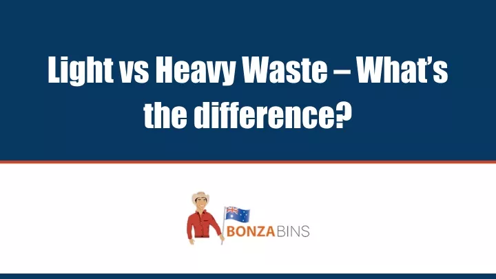 light vs heavy waste what s the difference