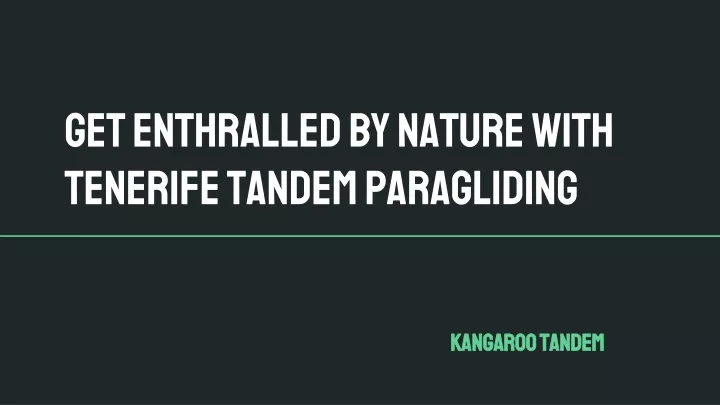 get enthralled by nature with tenerife tandem paragliding