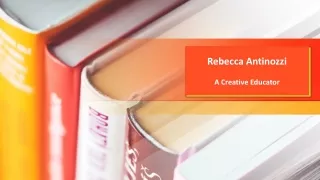 Rebecca Antinozzi A Creative Educator