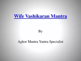 Wife Vashikaran Mantra