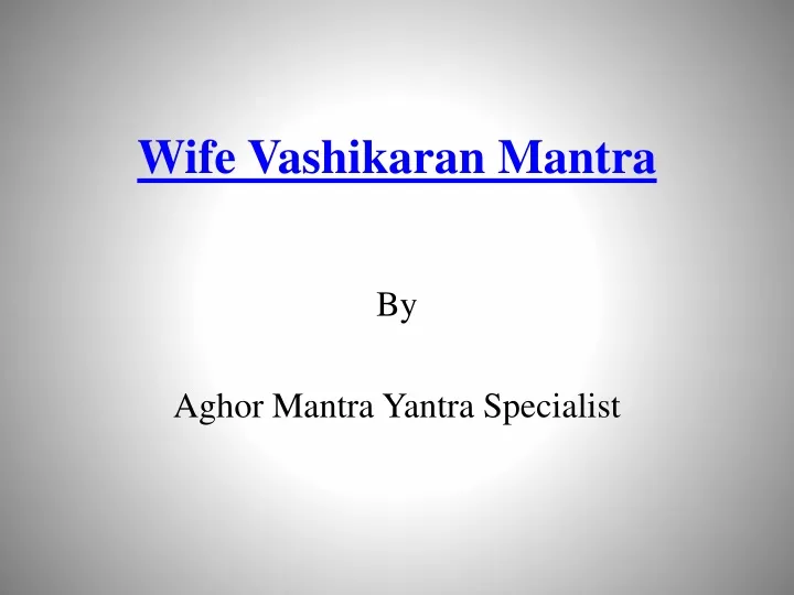 wife vashikaran mantra