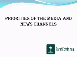 priorities of the media and news channels