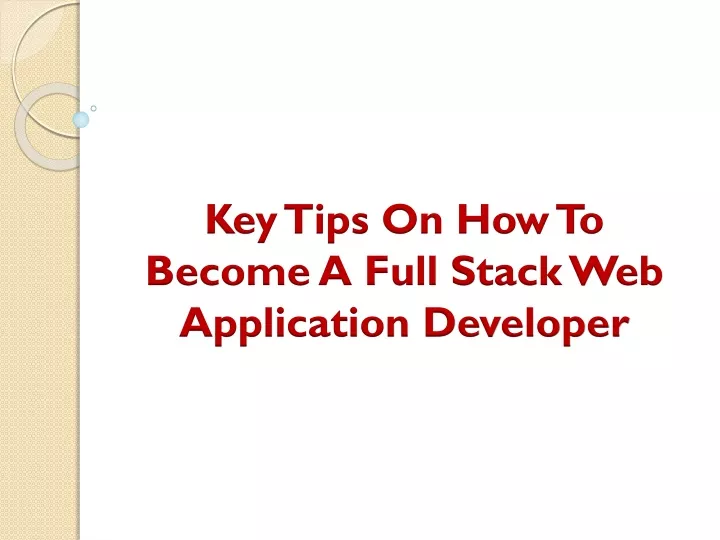 key tips on how to become a full stack web application developer