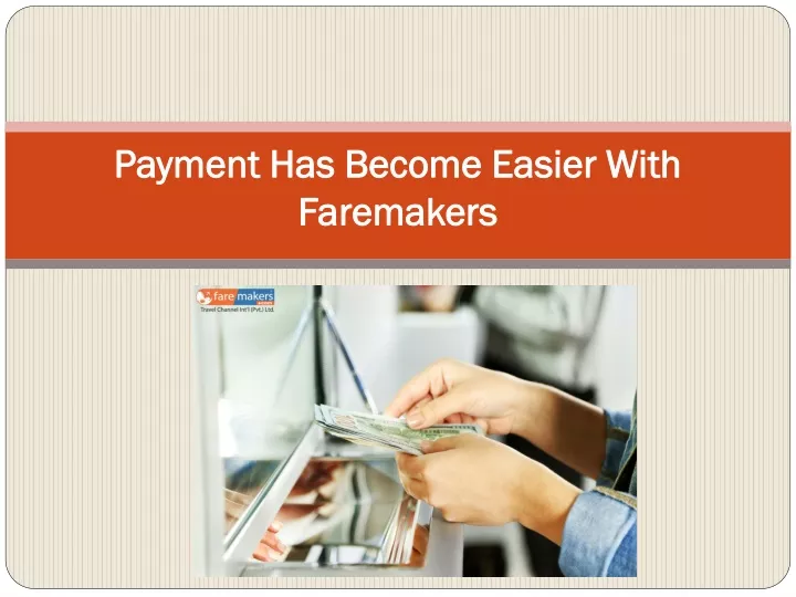 payment has become easier with faremakers