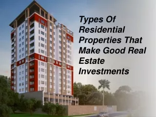 Types Of Residential Properties That Make Good Real Estate Investments