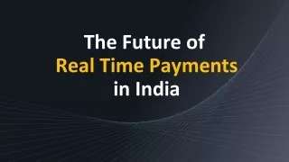 The Future of Real Time Payment in India