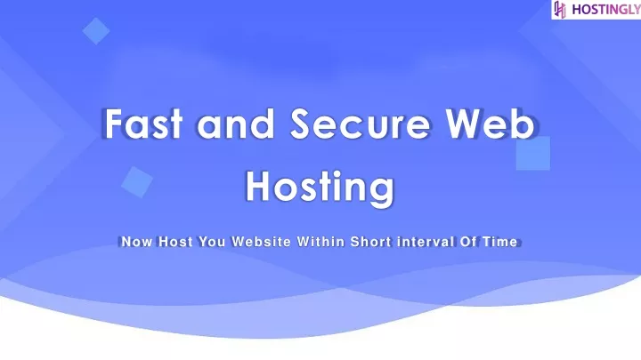 fast and secure web hosting