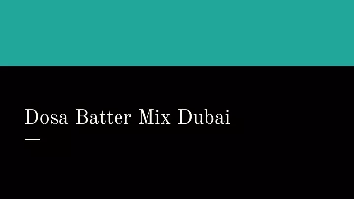 dosa batter mix dubai