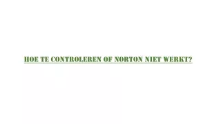 Hoe te controleren of Norton niet werkt