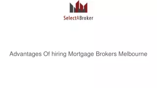 advantages of hiring mortgage brokers melbourne