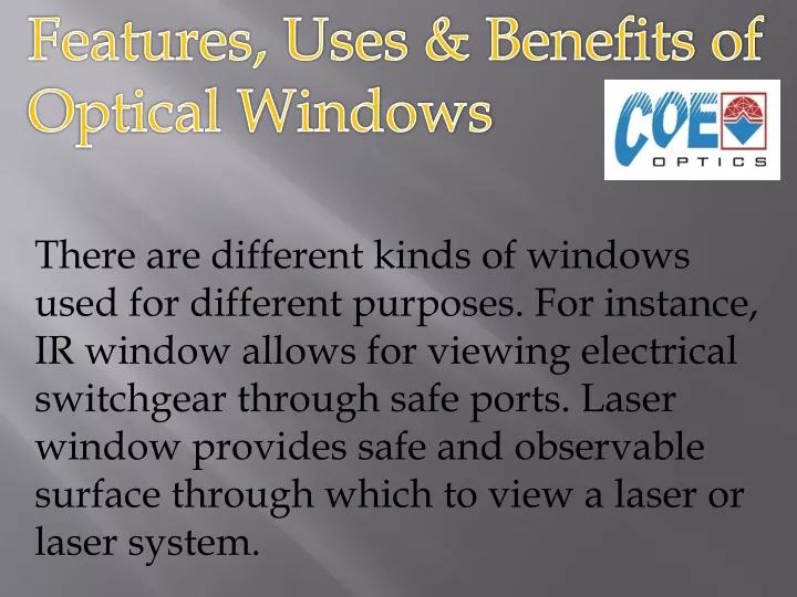 features uses benefits of optical windows