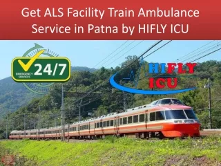 Avail ICU Setup Train Ambulance Service in Patna by HIFLY ICU