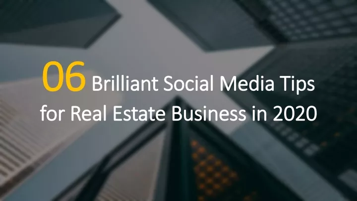 06 brilliant social media tips for real estate business in 2020