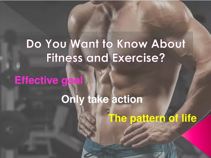 do you want to know about fitness and exercise