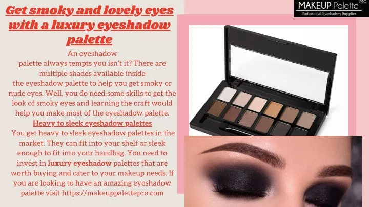 get smoky and lovely eyes with a luxury eyeshadow