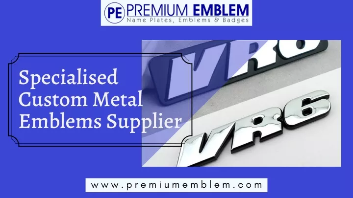 specialised custom metal emblems supplier