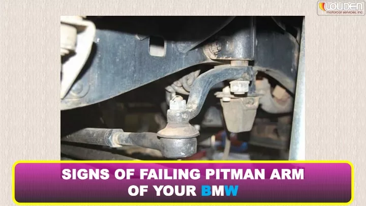 signs of failing pitman arm of your b m w
