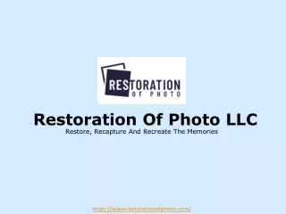 Restoration Of Photo LLC PPT