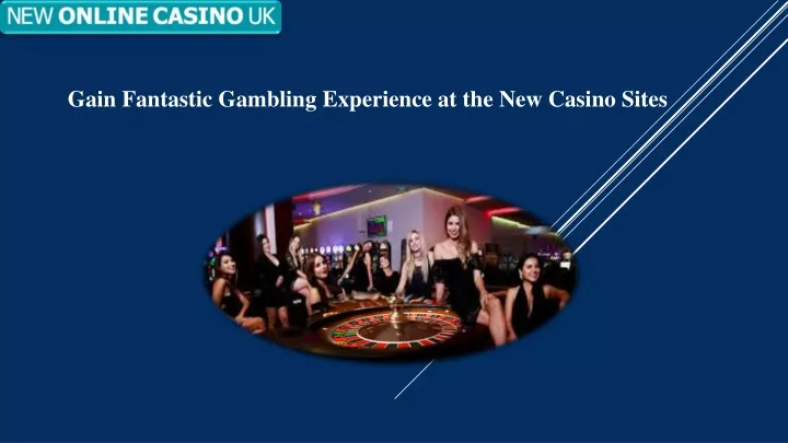 gain fantastic gambling experience