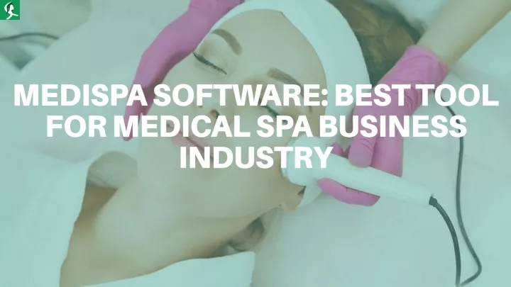 medispa software best tool for medical