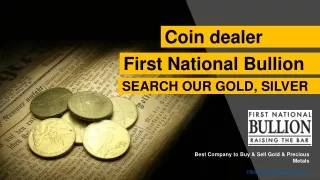 Respected Gold, Silver, Precious Coins, Bullion & Metals Dealer