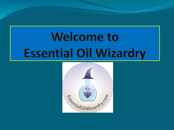 welcome to essential oil wizardry