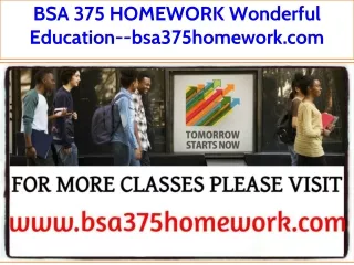 BSA 375 HOMEWORK Wonderful Education--bsa375homework.com