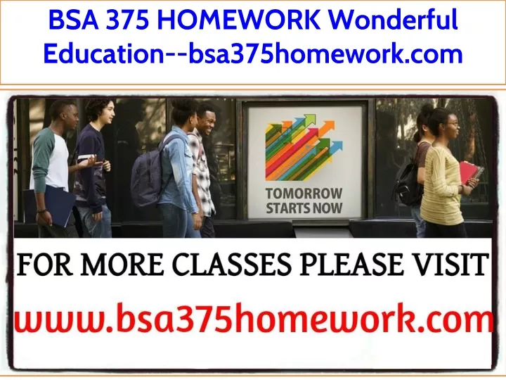 bsa 375 homework wonderful education