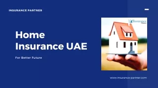 Benefits of Home insurance UAE - Insurance Partner