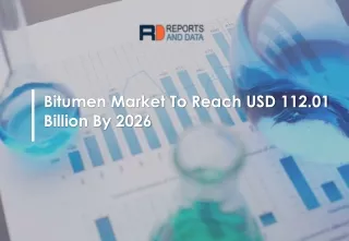 bitumen market to reach usd 112 01 billion by 2026
