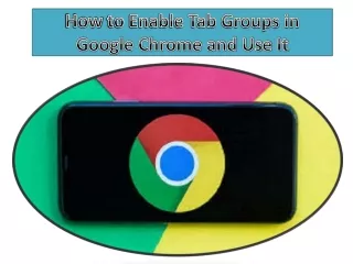 how to enable tab groups in google chrome and use it