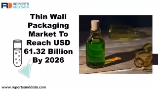 Thin Wall Packaging Market growth rate and Forecasts to 2026
