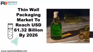 Thin Wall Packaging Market  Analysis, Size, Growth rate, Demand and Forecasts to 2026