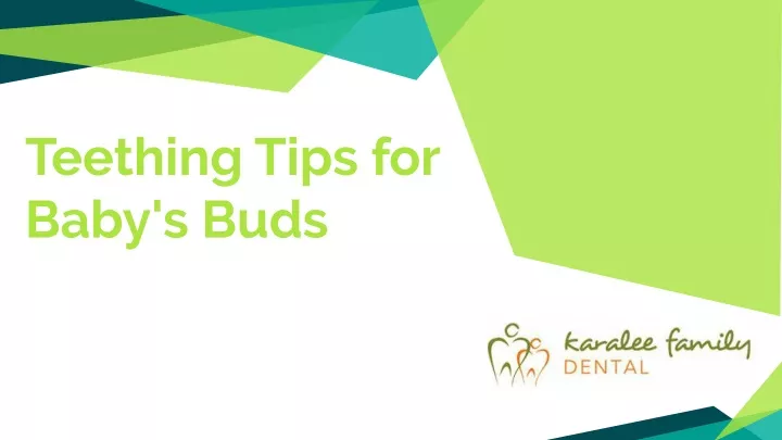 teething tips for baby s buds