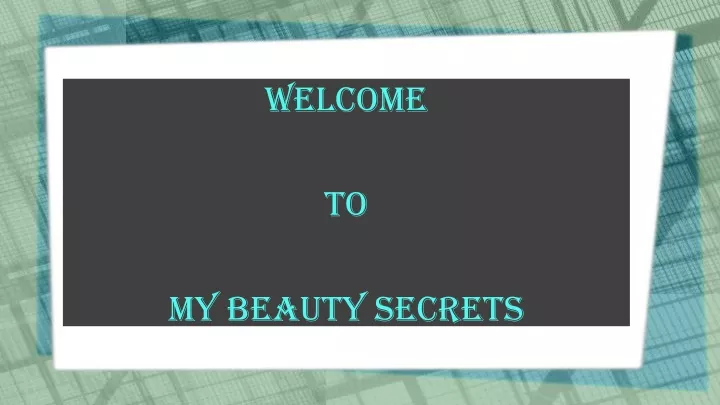 welcome to my beauty secrets